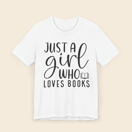 Just a Girl T-shirt