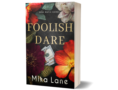 Foolish Dare: A Dirty Mafia Game Romance